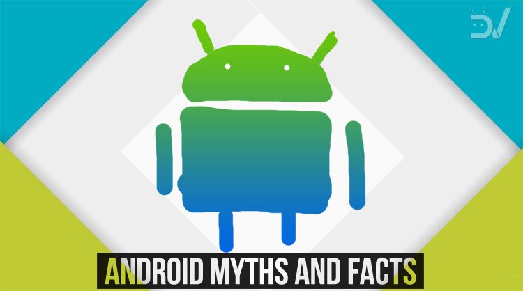  Android Myths and Misconceptions